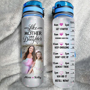 Personalized Upload Your Mother Photo Like Mother Like Daughter Water Tracker Bottle Printed PNDT0404