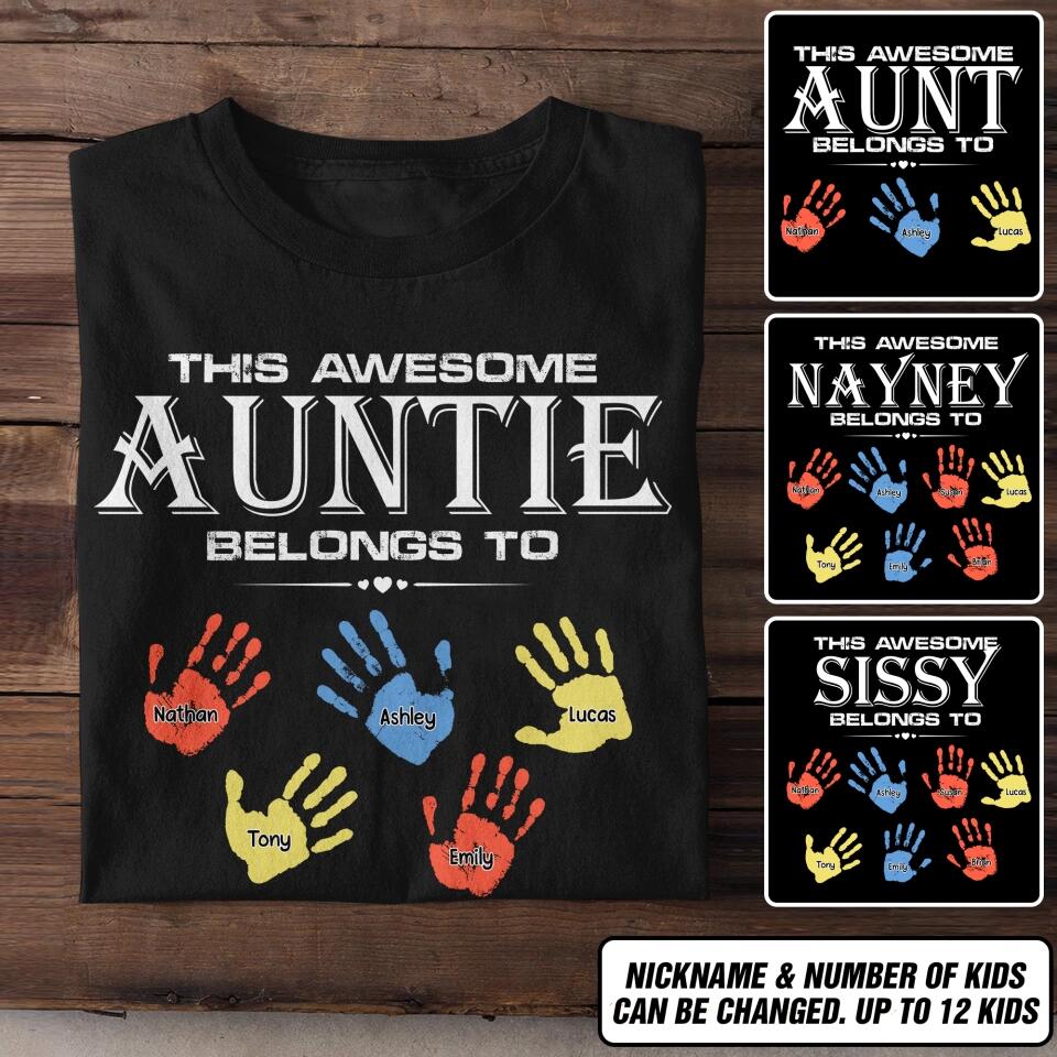 Personalized This Awesome Auntie Belongs To Hand Kid Name Tshirt Printed 23APR-DT04