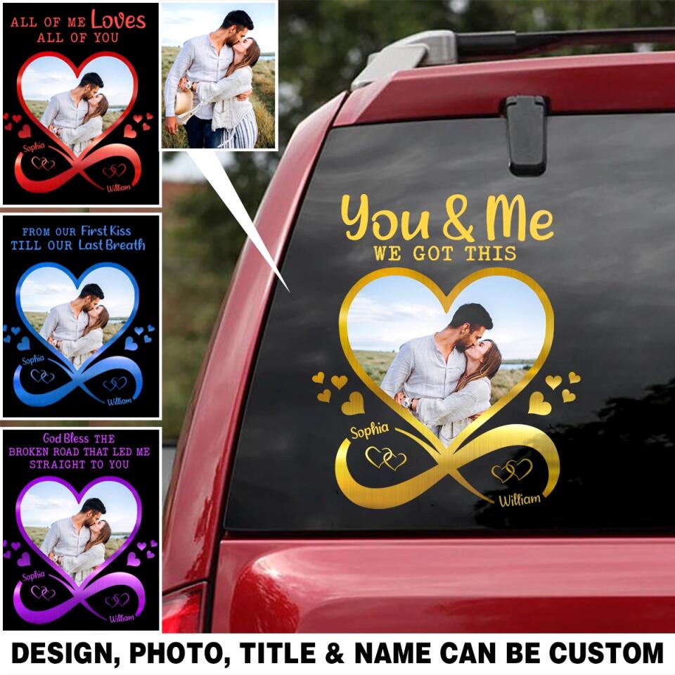 Personalized Upload Your Couple Photo All Of Me Loves All Of You Decal Printed QTHQ0604