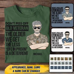 Personalized US Soldier/ Veteran Rank Camo Dont't Piss Off Old Veteran The Other We Get The Less "Life In Prison Is A Deterrent" Tshirts 23APR-BQT07