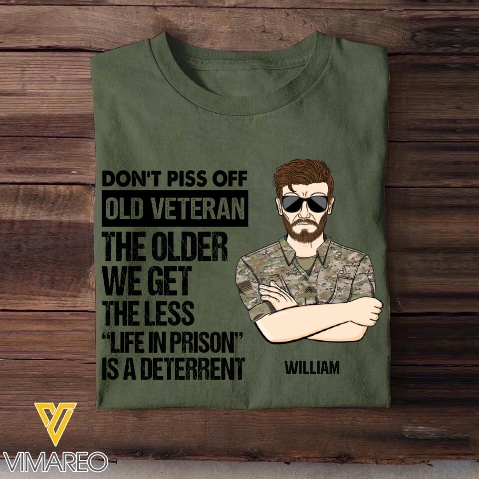 Personalized US Soldier/ Veteran Rank Camo Dont't Piss Off Old Veteran The Other We Get The Less "Life In Prison Is A Deterrent" Tshirts 23APR-BQT07