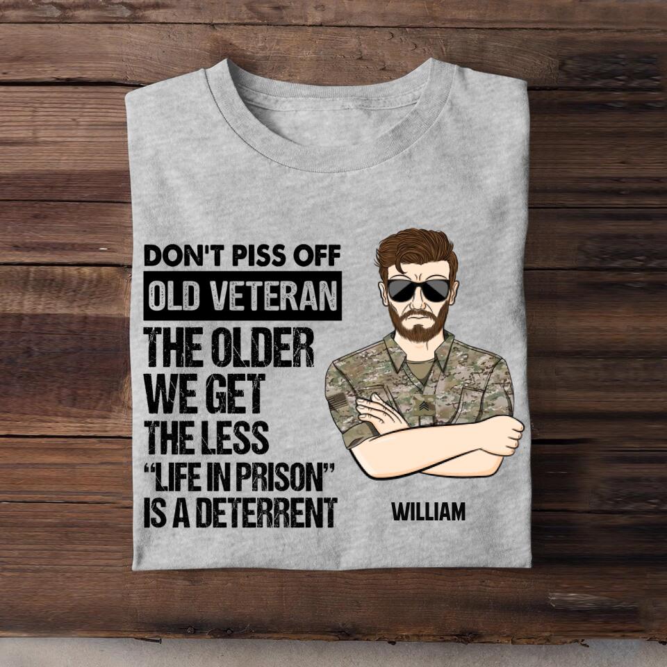 Personalized US Soldier/ Veteran Rank Camo Dont't Piss Off Old Veteran The Other We Get The Less "Life In Prison Is A Deterrent" Tshirts 23APR-BQT07