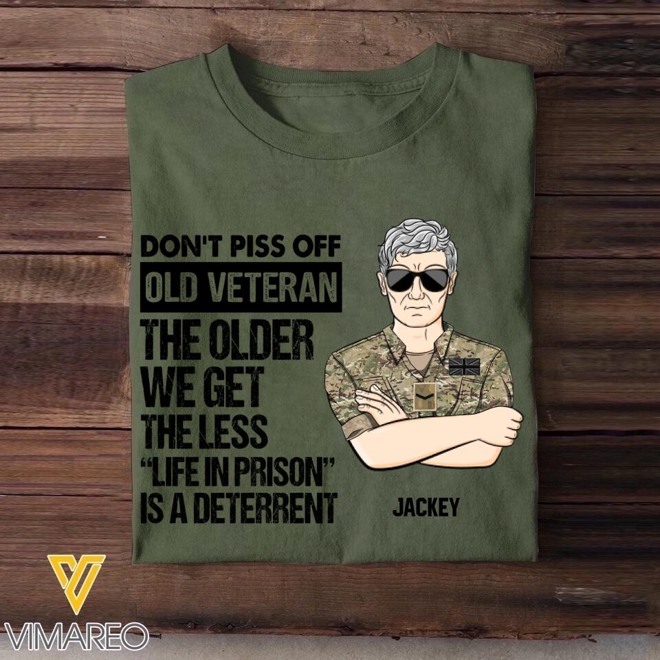 Personalized British Soldier/ Veteran Rank Camo Dont't Piss Off Old Veteran The Other We Get The Less "Life In Prison Is A Deterrent" Tshirts 23APR-BQT07