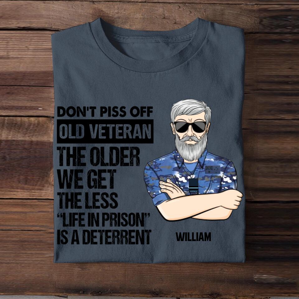 Personalized Australian Soldier/ Veteran Rank Camo Dont't Piss Off Old Veteran The Other We Get The Less "Life In Prison Is A Deterrent" Tshirts 23APR-BQT07