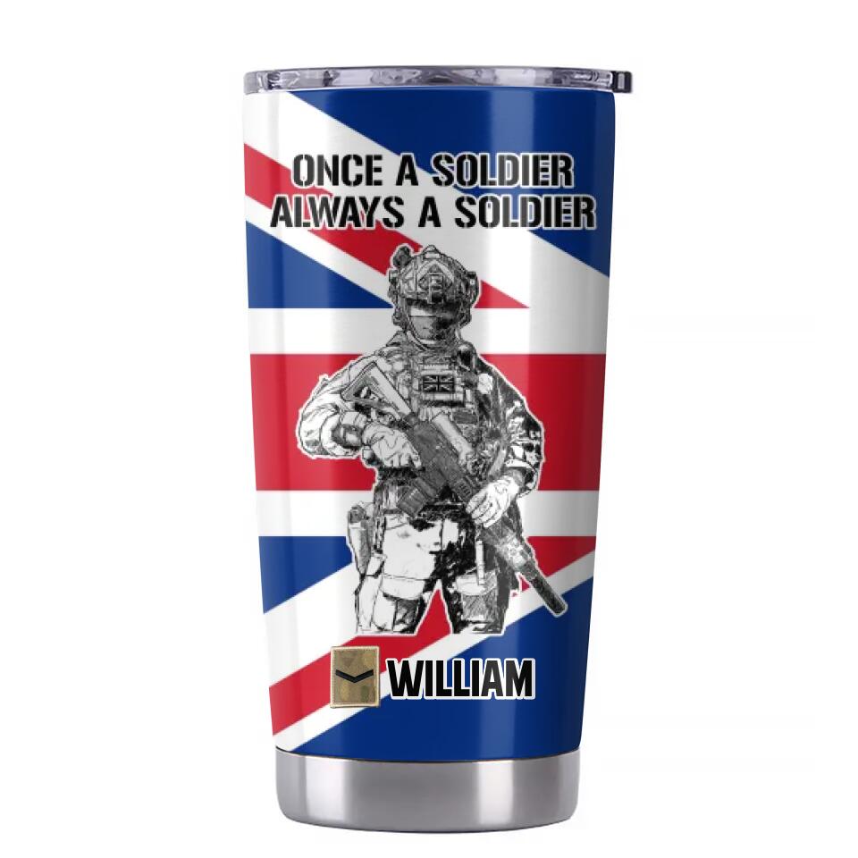 Personalized UK Soldier/ Veteran Once A Soldier Always A Soldier Rank FlagTumbler Printed 23APR-BQT04