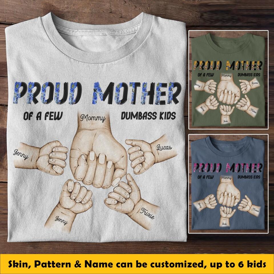 Personalized Proud Mother of A Few Dumbass Kids Hand & Kid's Name Tshirts 23APR-BQT10