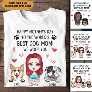 Personalized Happy Mother's Day To The World Best Dog Mom We Woof You  Tshirt Printed 23APR-BQT12