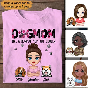 Personalized Dog Mom Like A Normal Mom But Cooler Tshirt Printed 23APR-PN12