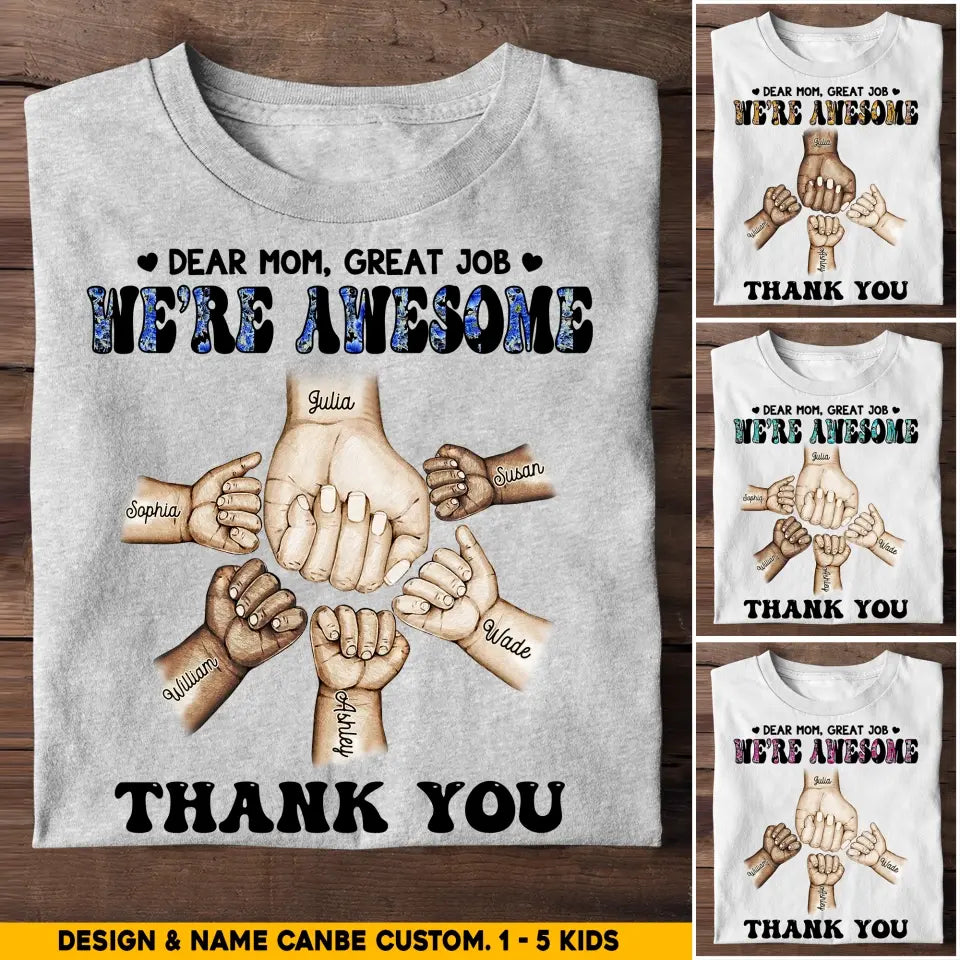Personalized Dear Mom, Great Job We're Awesome Tshirt Printed QTHQ1304
