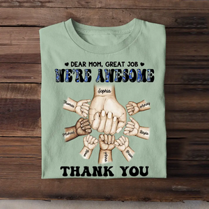 Personalized Dear Mom, Great Job We're Awesome Tshirt Printed QTHQ1304