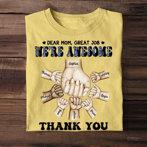 Personalized Dear Mom, Great Job We're Awesome Tshirt Printed QTHQ1304