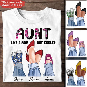 Personalized Aunt Like A Mom But Cooler & Kid Name T-shirt Printed QTPN1704