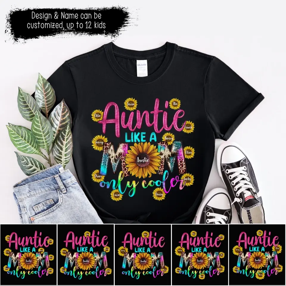 Personalized Auntie Like A Mom Only Cooler Sunflower & Kid Name Tshirt Printed PNBQT1704