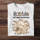 Personalized Auntie Like A Normal Mom But Cooler Hand Kid Name Mother's Day Gift Tshirt Printed 23APR-TB19