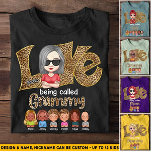 Personalized Love Being Called Grammy Mom/Grandma & Kid Name Tshirt Printed QTHQ1904