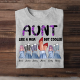 Personalized Aunt Like A Mom But Cooler & Kid Name T-shirt Printed QTPN1704