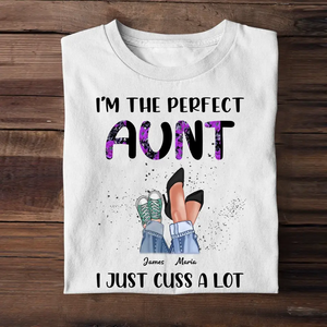 Personalized I'm The Perfect Auntie I Just Cuss A Lot Kid Name T-shirt Printed QTPN2004