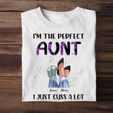 Personalized I'm The Perfect Auntie I Just Cuss A Lot Kid Name T-shirt Printed QTPN2004