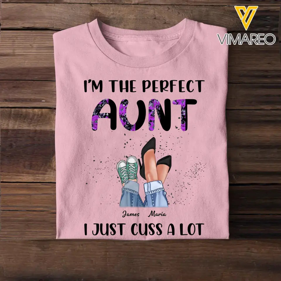 Personalized I'm The Perfect Auntie I Just Cuss A Lot Kid Name T-shirt Printed QTPN2004