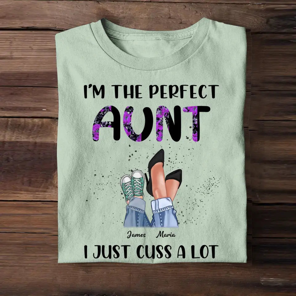Personalized I'm The Perfect Auntie I Just Cuss A Lot Kid Name T-shirt Printed QTPN2004