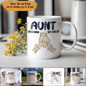 Personalized Aunt Like A Mom But Cooler Hand Kid Name White Mug Printed 23MAY-BQT05