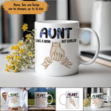 Personalized Aunt Like A Mom But Cooler Hand Kid Name White Mug Printed 23MAY-BQT05