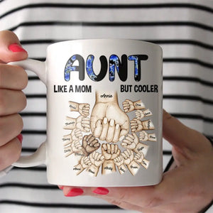 Personalized Aunt Like A Mom But Cooler Hand Kid Name White Mug Printed 23MAY-BQT05