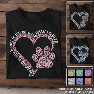 Personalized The Road To My Heart Is Paved with Paw Prints Heart Dog Name T-shirt Printed 23MAY-DT16