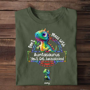 Personalized Don't Mess With Auntasaurus You'll Get Jurasskicked Tshirt Printed 23MAY-PTN12