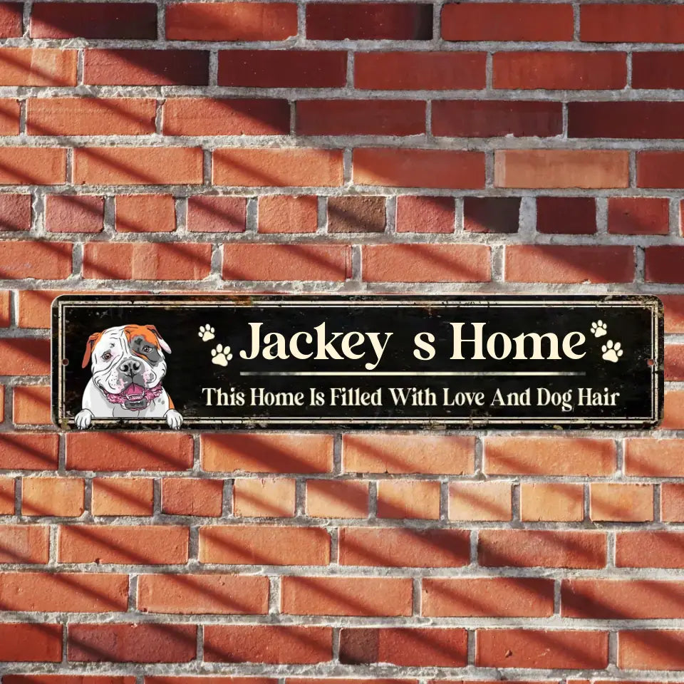 Personalized This Home Is Filled With Love And Dog Hair Gift For Dog Lover Metal Sign THDT1905
