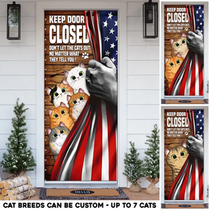 Personalized Keep Door Closed Don't Let The Cats Out No Matter What They Tell You Cat Lovers Flag Door Cover Printed QTHQ2205