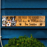 Personalized No Need To Knock We Know You Are Here Dog Lovers Gift Metal Sign HTHBQT2305