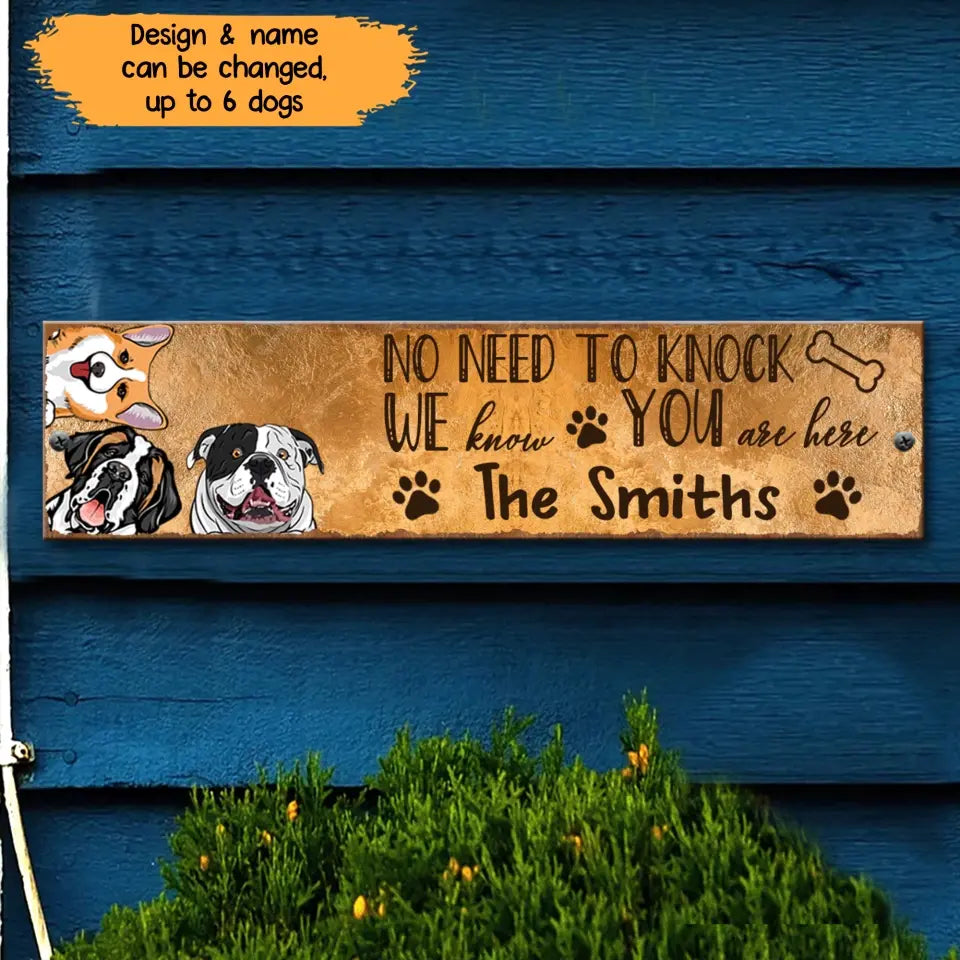Personalized No Need To Knock We Know You Are Here Dog Lovers Gift Metal Sign HTHBQT2305