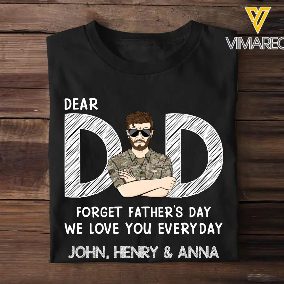 Personalized Dear Dad Forget Father's Day We Love You Everyday US Veteran/Soldier Rank Camo with Name T-shirt Printed 23MAY-BQT25