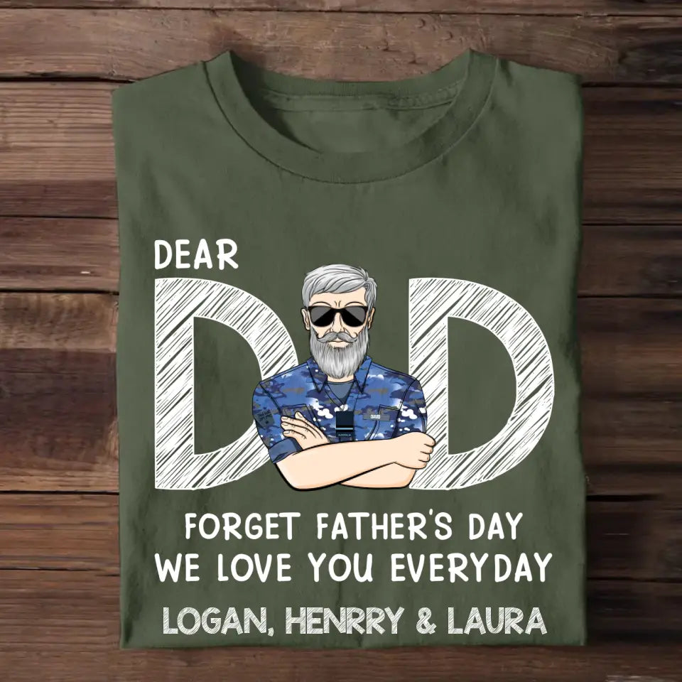 Personalized Dear Dad Forget Father's Day We Love You Everyday Australian Veteran/Soldier Rank Camo with Name T-shirt Printed 23MAY-BQT25
