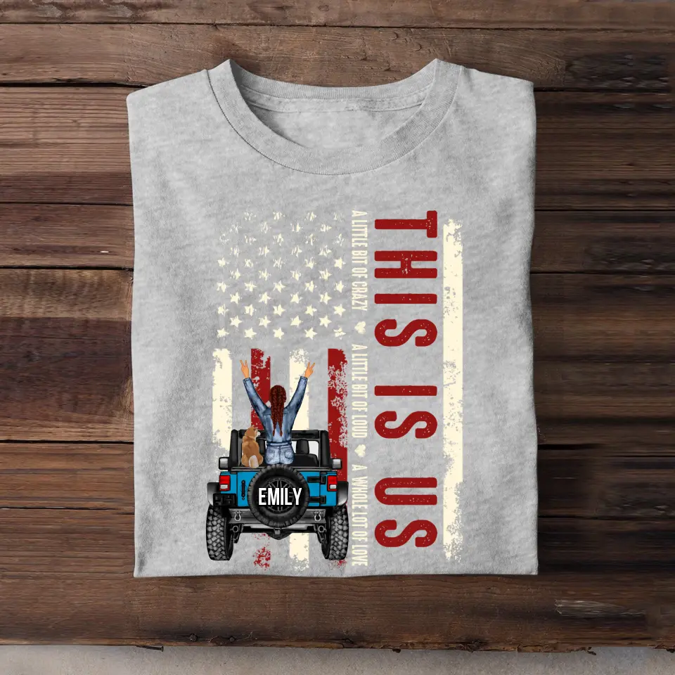 Personalized This Is U.S A Little Bit of Crazy A Little Bit of Loud A Whole Lot of Love Jeep Girl with Dogs T-shirt Printed 23MAY-BQT29