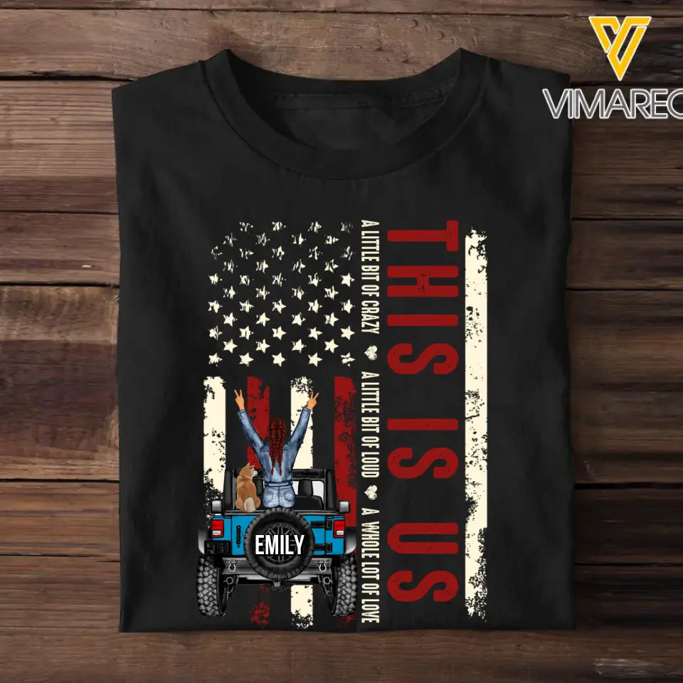 Personalized This Is U.S A Little Bit of Crazy A Little Bit of Loud A Whole Lot of Love Jeep Girl with Dogs T-shirt Printed 23MAY-BQT29