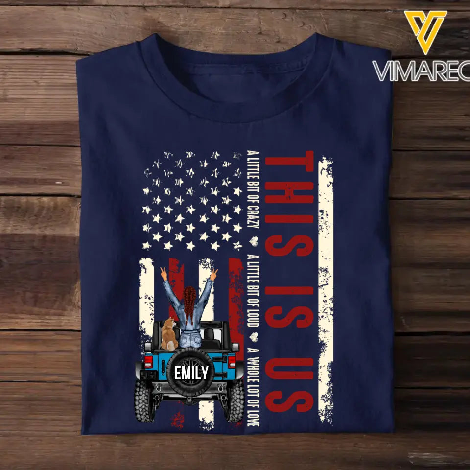 Personalized This Is U.S A Little Bit of Crazy A Little Bit of Loud A Whole Lot of Love Jeep Girl with Dogs T-shirt Printed 23MAY-BQT29