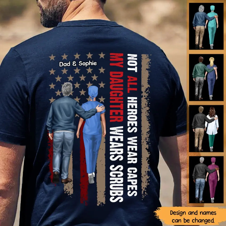 Personalized Not All Heroes Wear Capes My Daughter Wears Scrubs Gift For Nurses T-shirt Printed HTHPN0206