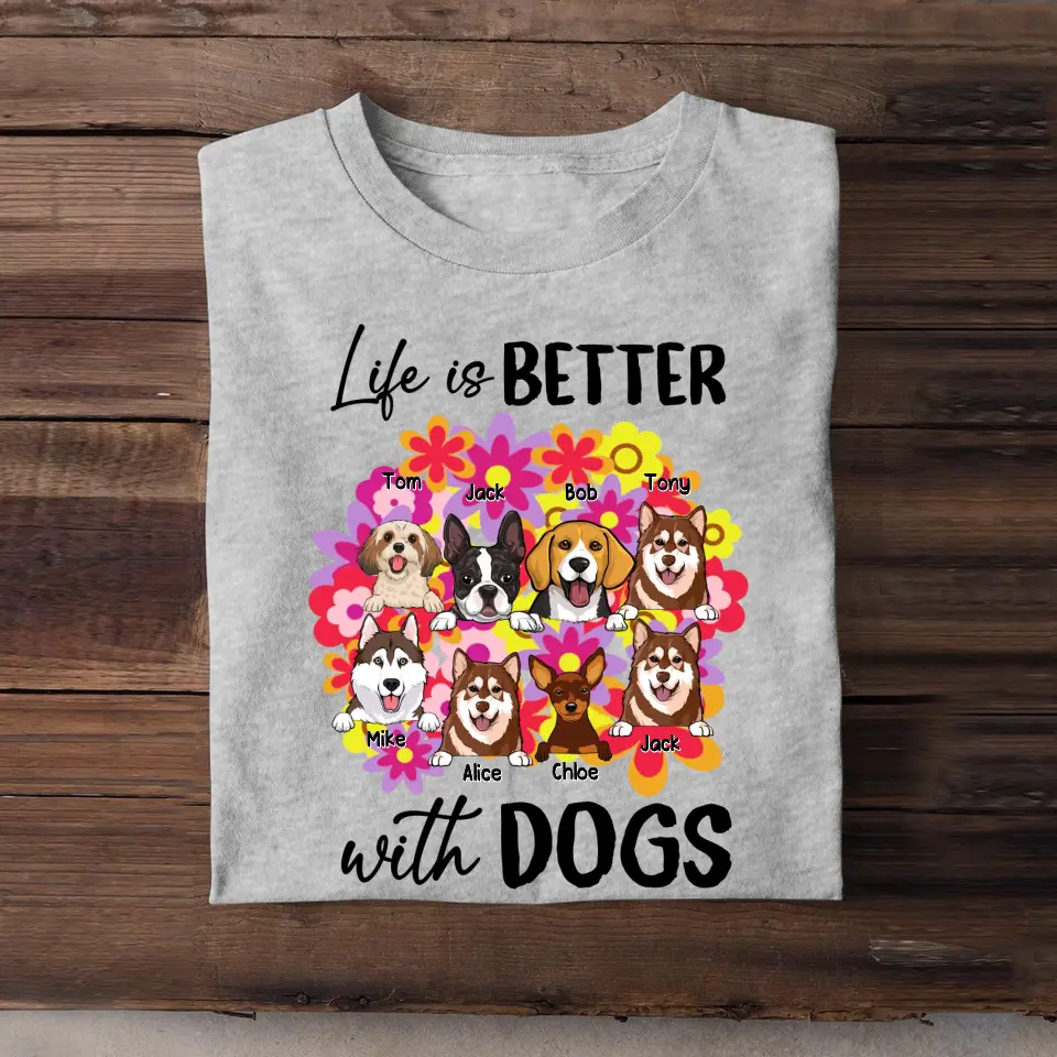 Personalized Life Is Better With A Dog T-shirt Printed PNPN3105