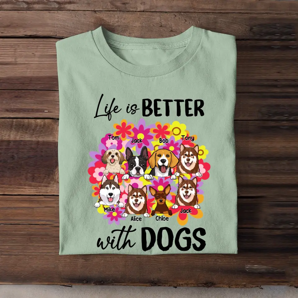 Personalized Life Is Better With A Dog T-shirt Printed PNPN3105