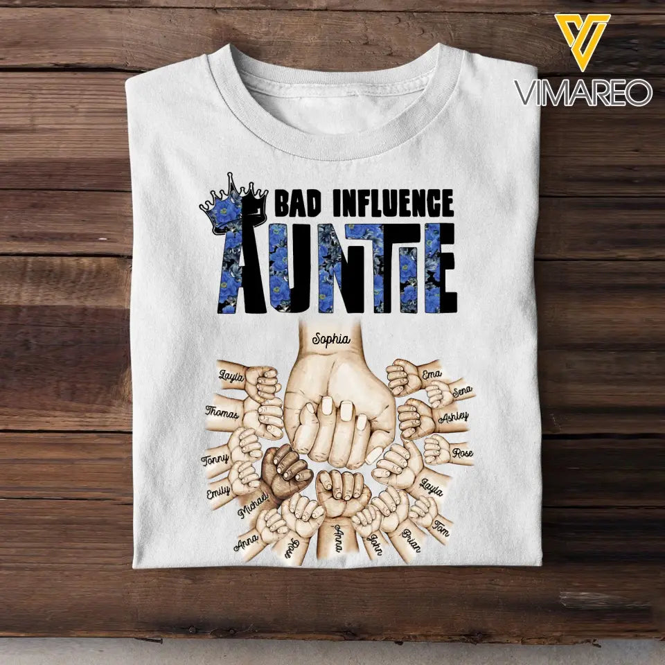Personalized Auntie Bad Influence Hands with Kid Names T-shirt Printed 23JUN-BQT05