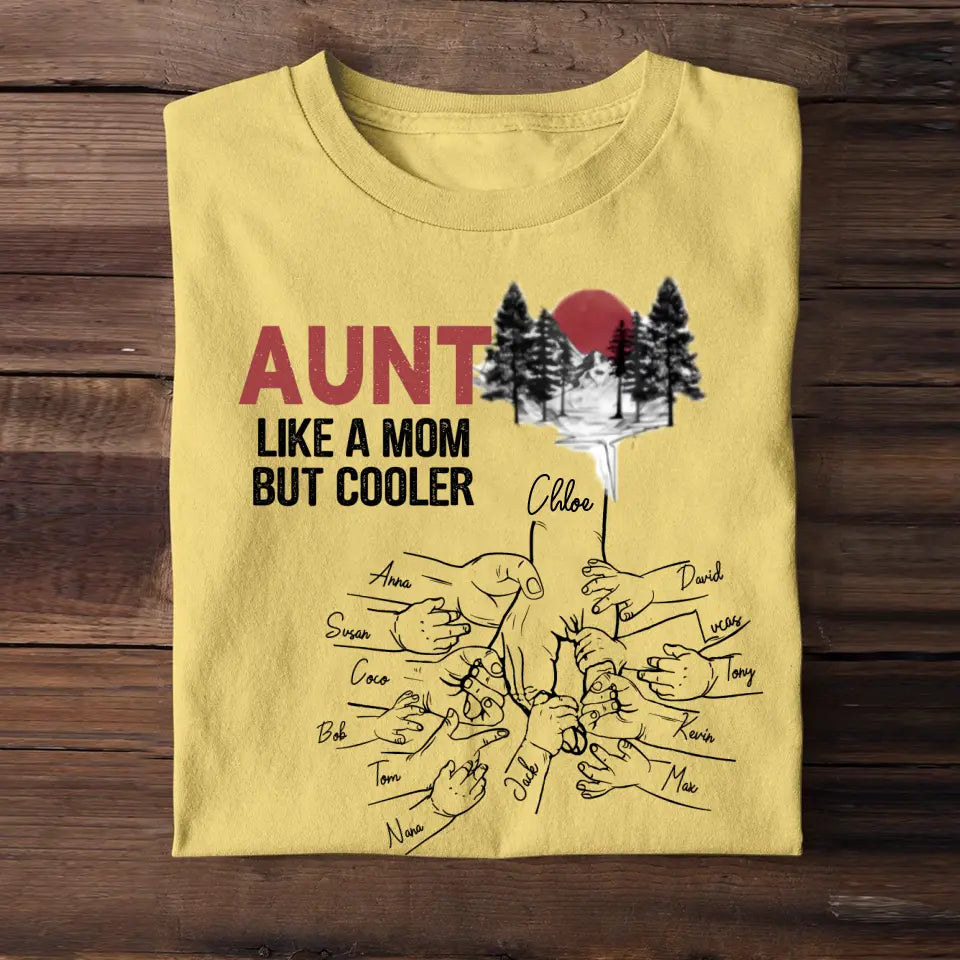 Personalized Aunt Like A Mom But Cooler Hands with Kid Names T-shirt Printed 23JUN-TB05