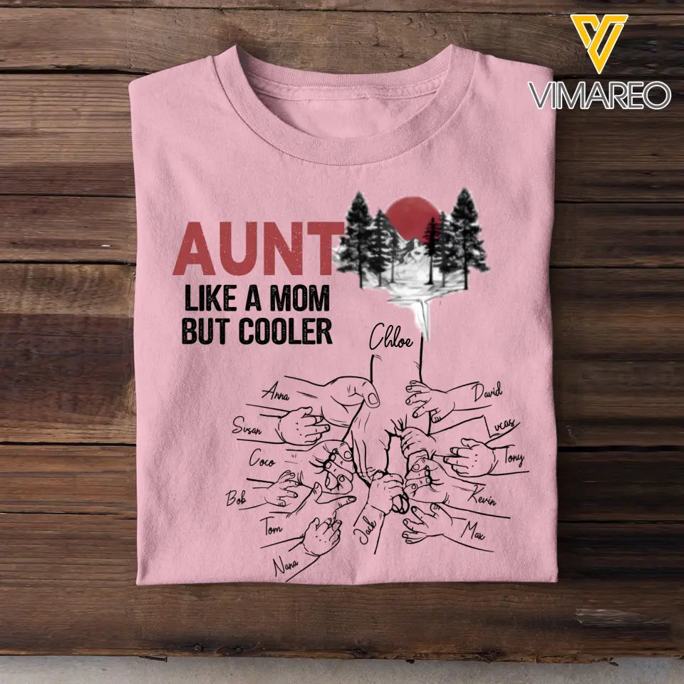 Personalized Aunt Like A Mom But Cooler Hands with Kid Names T-shirt Printed 23JUN-TB05