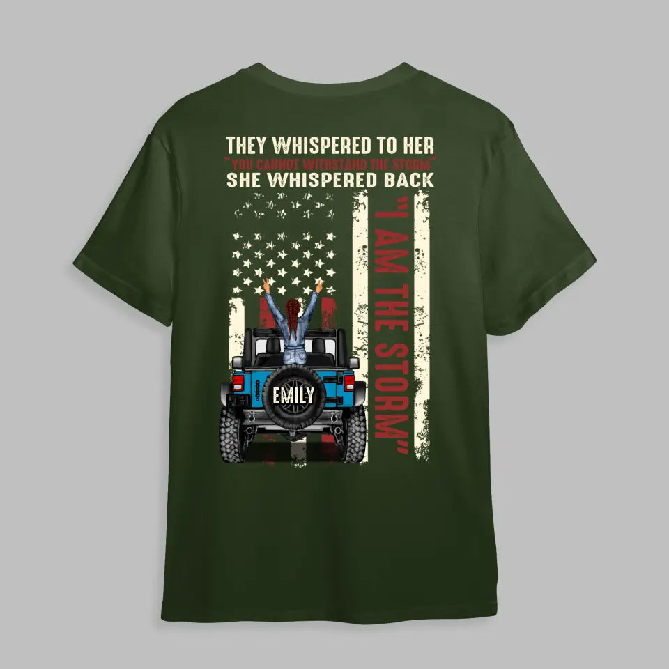 Personalized They Whispered To Her You Cannot Withstand The Storm She Whispered Back Jeep Girl T-shirt Printed 23JUN-DT06