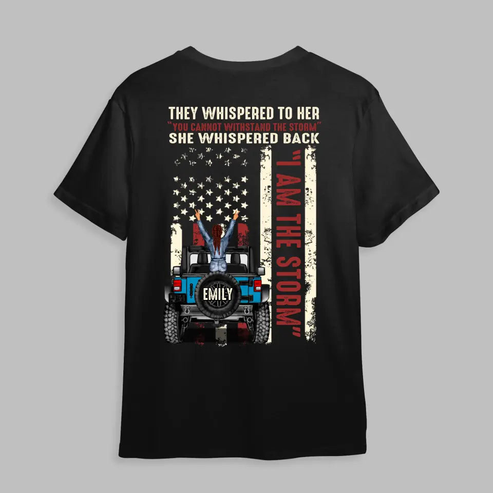 Personalized They Whispered To Her You Cannot Withstand The Storm She Whispered Back Jeep Girl T-shirt Printed 23JUN-DT06