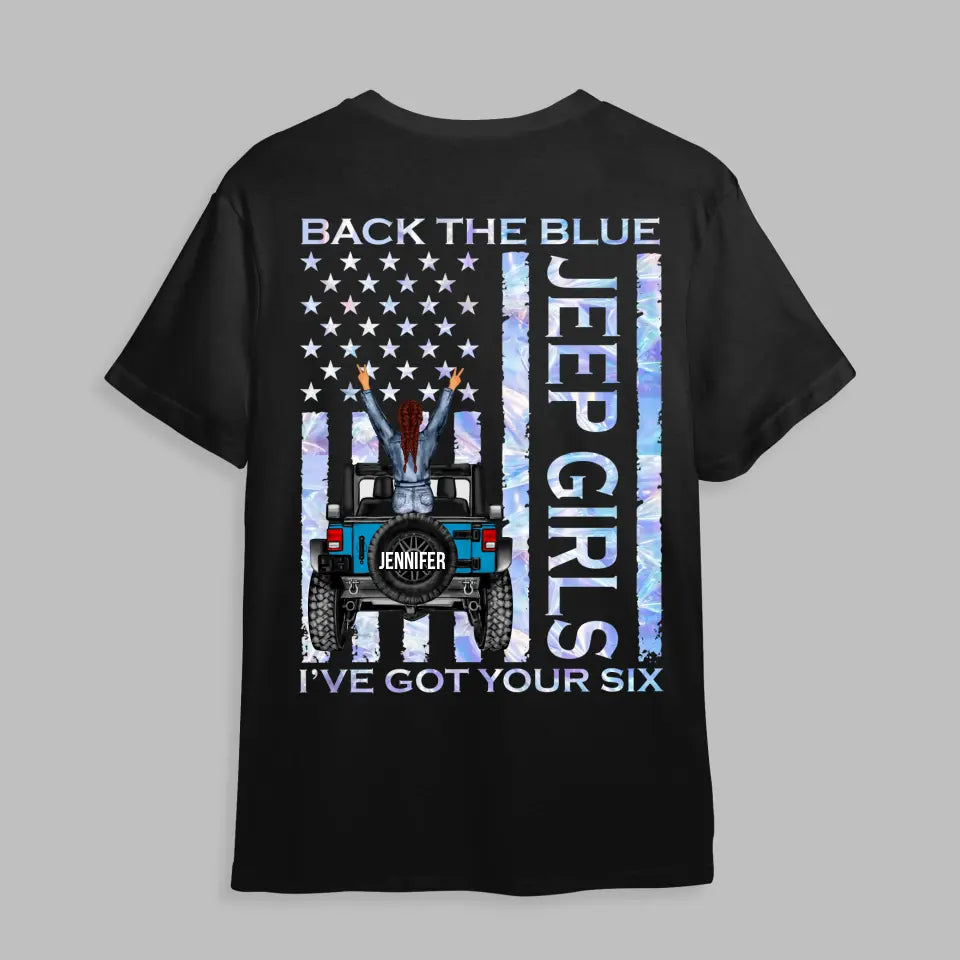 Personalized Jeep Girls Back The Blue I've Got Your Six T-shirt Printed MTQT0806