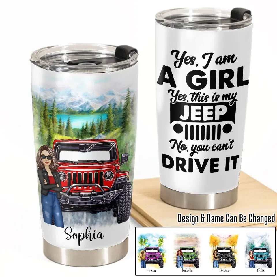 Personalized Jeep Girl And Jeep You Can't Drive It Tumbler QTDT1206