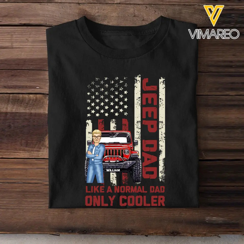 Personalized Jeep Dad Like A Normal Dad Only Cooler T-shirt Printed HNQT1206