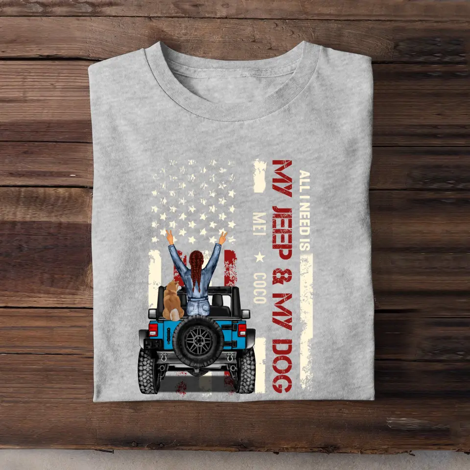 Personalized All I Need Is My Jeep & My Dog T-shirt Printed MTTB1206